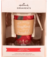 2022 Hallmark Ornament Coffee Cup WITH CAFFEINE Anything is POSSIBLE  NE... - $21.12