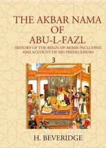 The Akbar Nama Of ABU-L-FAZL: History Of The Reign Of Akbar Includin [Hardcover] - £80.35 GBP
