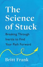The Science of Stuck [Paperback] Britt Frank - £9.64 GBP