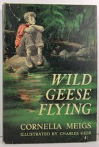 Wild Geese Flying by Cornelia Meigs 1957 HC/DJ - £3.93 GBP
