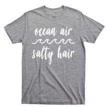Ocean Air Salty Hair T Shirt Beach Sand Sun Tan Sunshine Unisex Cotton Tee Shirt - £11.24 GBP