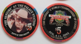The Seniors Doyle Brunson @ Palace Station Las Vegas $5 Commemorative Chip - $159.95