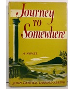 Journey to Somewhere by John Patrick Carroll-Abbing  - £7.18 GBP