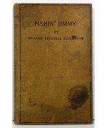 Fishin&#39; Jimmy by Annie Trumbull Slosson 1915 - £2.99 GBP