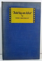 Told by an Idiot by Rose Macaulay  - £4.68 GBP