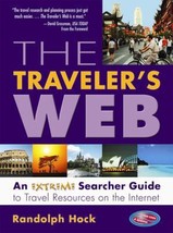 The Traveler&#39;s Web: An Extreme Searcher Guide to Travel Resources on the Interne - £17.51 GBP