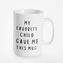 My Favorite Child Gave Me This Mug - Funny Coffee Mug - Gift for Parents... - £15.50 GBP