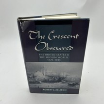 The Crescent Obscured : The United States and the Muslim World, 1 - £10.17 GBP