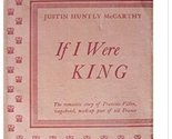 If I were king [Hardcover] Justin Huntly McCarthy - $9.21