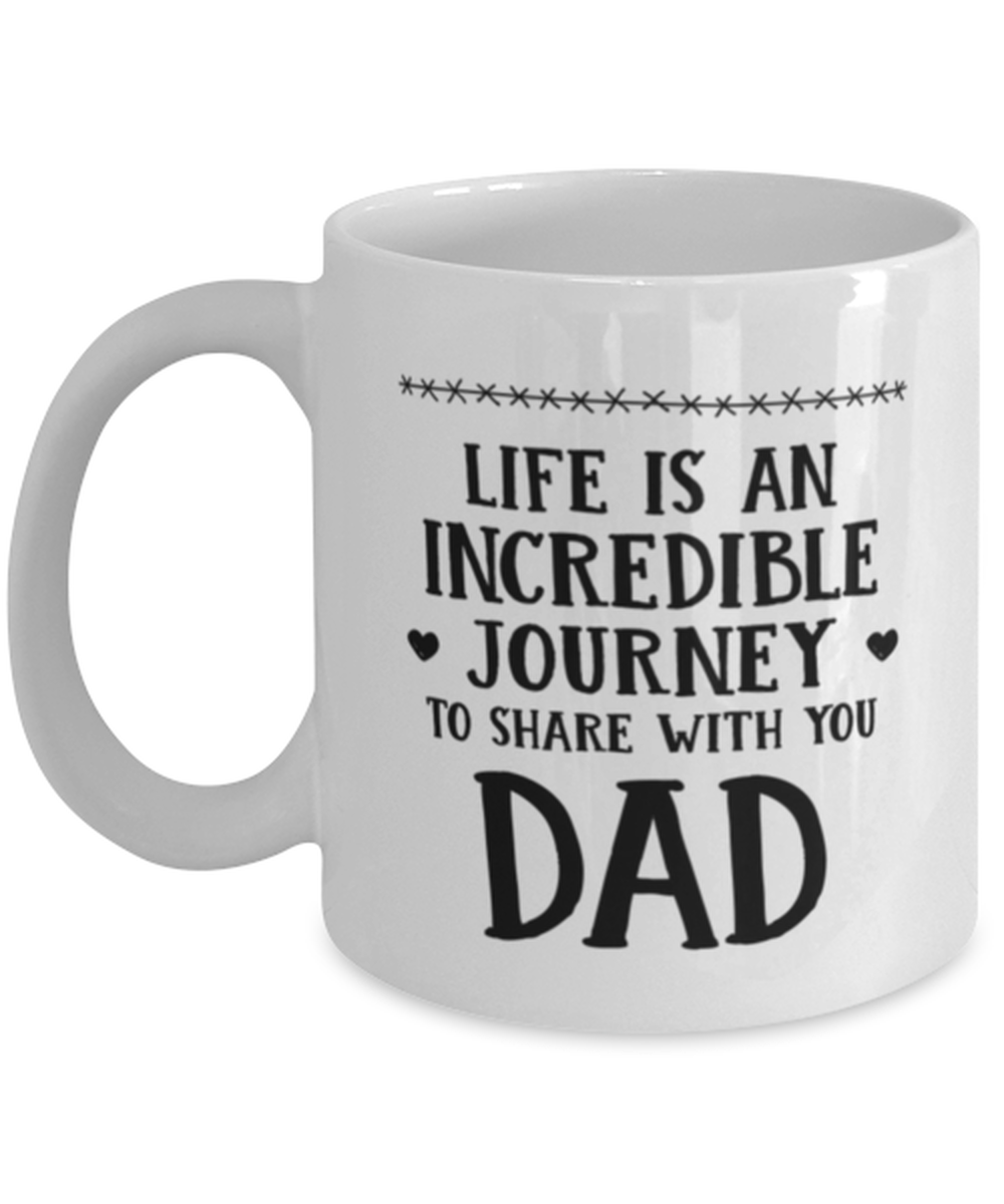 Funny Dad Gift, Life Is An Incredible Journey To Share With You Dad, Uni... - $19.90