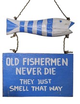 Hand Carved Wooden Sign &quot;Old FISHERMAN Never DIE They Just Smell That Wa... - £22.08 GBP
