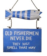 Hand Carved Wooden Sign &quot;Old FISHERMAN Never DIE They Just Smell That Wa... - £21.75 GBP