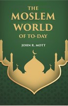 The Moslem World Of TO-DAY [Hardcover] - £33.22 GBP