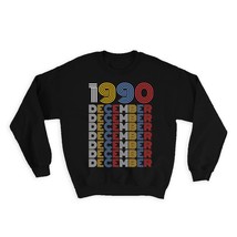 1990 December Colorful Retro Birthday : Gift Sweatshirt Age Month Year Born - £23.14 GBP