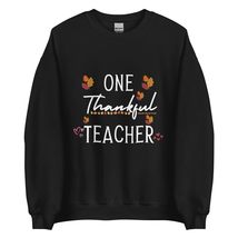 One Thankful Teacher Sweatshirt | Teachers Thanksgiving Unisex Sweatshirt Black - £23.30 GBP+