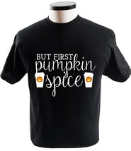 Pumpkin Spice Shirtbut First Pumpkin Spicebut First Coffee - £13.54 GBP+