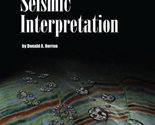 First Steps in Seismic Interpretation [Paperback] Donald Herron - £12.50 GBP