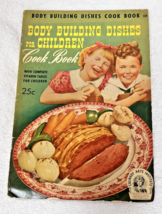 1942 Body Building Dishes for Children Cook Book Culinary Arts Institute - $157.30 MXN