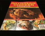 Topix Magazine Ultimate Rotisserie Chicken Cookbook 100+ Recipes, Tips, ... - $11.00