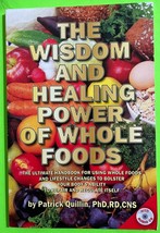 The Wisdom and Healing Power of Whole Foods:…Ultimate Handbook… (PB 2009) w/CD - $0.99