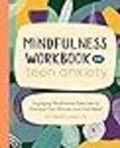 Mindfulness Workbook for Teen Anxiety: Engaging Mindfulness Exercises to Manage  - £11.20 GBP