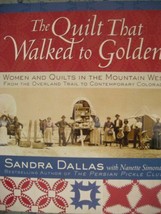 The Quilt That Walked to Golden: Women and Quilts in the Mountain West―Fro... - £7.05 GBP