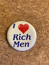 Vintage I Love Rich Men Pinback Pin Badge. Land your dream man!!! - $5.45