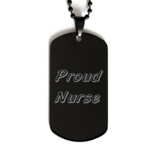 Funny Nurse Black Dog Tag,  Proud Nurse, Best Nurse Appreciation  Nurse Gift For - £15.53 GBP