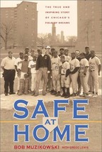 Safe at Home: The True and Inspiring Story of Chicago&#39;s Field of Dreams ... - $6.26