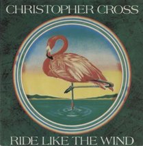 Christopher Cross: Ride Like the Wind (3:54 Stereo Version) b/w Ride Lik... - £18.61 GBP