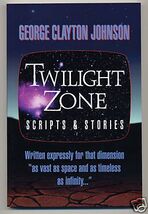 George Clayton Johnson TWILIGHT ZONE: Scripts &amp; Stories New Book! Paperback - $17.99