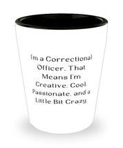 New Correctional officer Gifts, I&#39;m a Correctional Officer. That Means I&#39;m Creat - £7.81 GBP