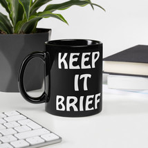 Keep It Brief Black Glossy Mug - $250.51 MXN+