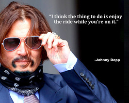 Johnny Depp Motivation I Think The Thing To Do Is Enjoy Quote Photo All Sizes - £6.98 GBP+