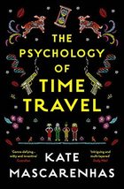 Psychology Of Time Travel Kate Mascarenhas - £5.44 GBP