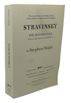 Stephen Walsh STRAVINKSY :  The Second Exile France and America, 1934 - 1971 1st - $91.19