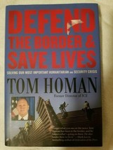 Defend The Border &amp; Save Lives Former ICE Director Tom Homan (2020 HC/DJ... - £17.48 GBP