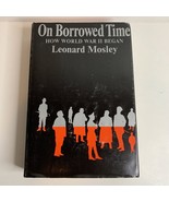 On Borrowed Time: How World War II Began by Leonard Mosley (1969 Hardcover) - $13.02 CAD