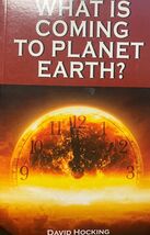 What Is Coming to Planet Earth? by David Hocking - $27.58 CAD