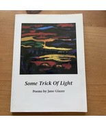 Jane Glazer SIGNED/INSCRIBED paperback Some Trick Of The light Poems - $20.35 CAD
