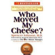Who Moved My Cheese?: An Amazing Way to Deal with Change in Your Work and in - £6.54 GBP