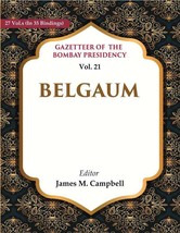 Gazetteer of the Bomaby Presidency: Belgaum Volume 21st - £43.22 GBP