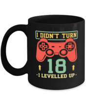 18th Birthday Gamer Mug I Didn&#39;t Turn 18 I Levelled up  - £14.34 GBP