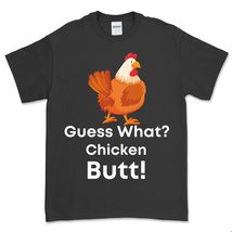 Guess What Chicken Butt, Chicken Butt T-Shirt, Funny Humor Farm Farmer T-Shirt W - £15.62 GBP+