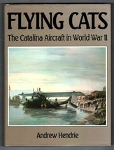 Flying Cats : The Catalina Aircraft in World War II - First American Edition - £31.49 GBP
