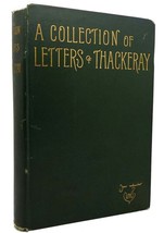 William Makepeace Thackeray A Collection Of Letters Of W. M. Thackeray. 1847-185 - £85.01 GBP