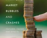 Financial Market Bubbles and Crashes: Features, Causes, and Effects by V... - £27.17 GBP