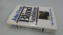 Blind Ambition: The White House Years Dean, John - £4.73 GBP
