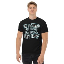 I&#39;m So Tired of Being My Wife&#39;s Arm Candy T-Shirt Black/S - £15.68 GBP+