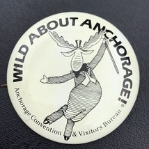 Wild About Anchorage Moose Vintage Pin Button Pinback Mascot Alaska - £9.42 GBP